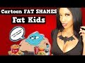 Fat Shaming Kid Shows