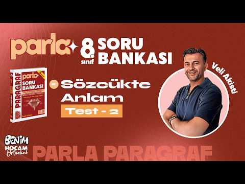 2) 8.Sınıf - Parla Paragraf - Sözcükte Anlam - Test 2 - Veli AKİSTİ - 2026