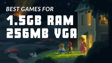 Top 10 Games for 1.5Gb Ram & 256Mb Vram [Part 1] (low spec games for low end PCs)  "NOT ONLY GAMING"