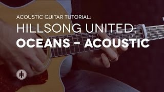 Hillsong United | Oceans | Acoustic Guitar Tutorial chords