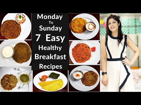 Monday to Sunday 10 minute breakfast recipes | 7 Easy breakfast |7 Healthy Breakfast|Dr.Shikha Singh