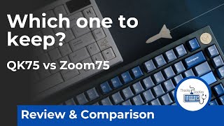 QK 75 vs Zoom 75 Mechanical Keyboard | Which one to choose?