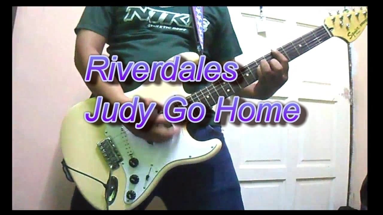 Riverdales - Judy Go Home (Guitar Cover)