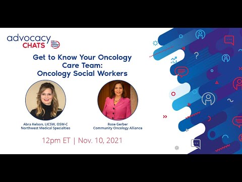 Get to Know Your Oncology Care Team: Oncology Social Workers: November 2021 Advocacy Chat