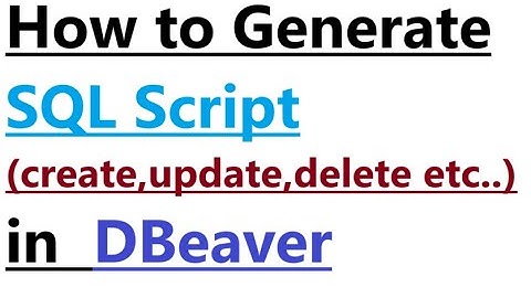 How to generate SQL script in DBeaver