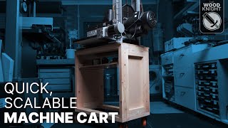 Quick, Scalable, Machine Cart