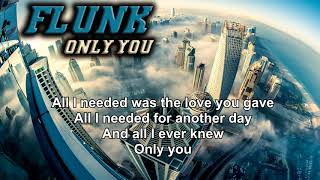 Video thumbnail of "Flunk - Only You (Lyrics)"