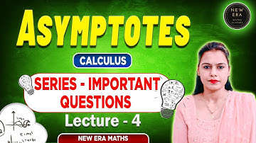 ASYMPTOTES |💯% Important Questions| Exam 2024 | Calculus for all universities |New Era Maths Classes