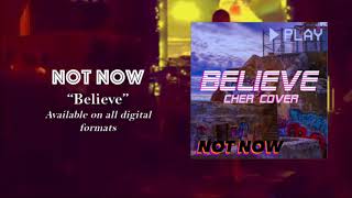 Video thumbnail of "Not Now - Believe (Cher Rock Cover)"