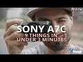 SONY a7C | 9 things in under 3 minutes.