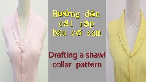 17/HƯỚNG DẪN CHI TIẾT CẮT MẪU BÂU CỔ SAM/ PATTERN MAKING/ HOW TO DRAFT A SHAWL COLLAR/ Annahandmade.