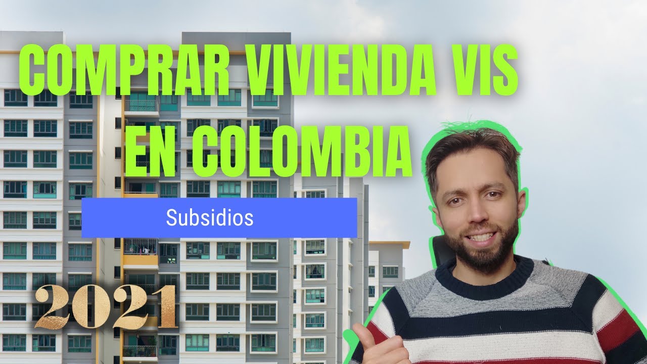 Como comprar vivienda VIS en Colombia – Mi experiencia / 2021 - YouTube