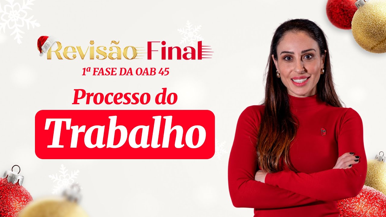 Processo do Trabalho | Revisão Final - 1ª Fase da OAB 45