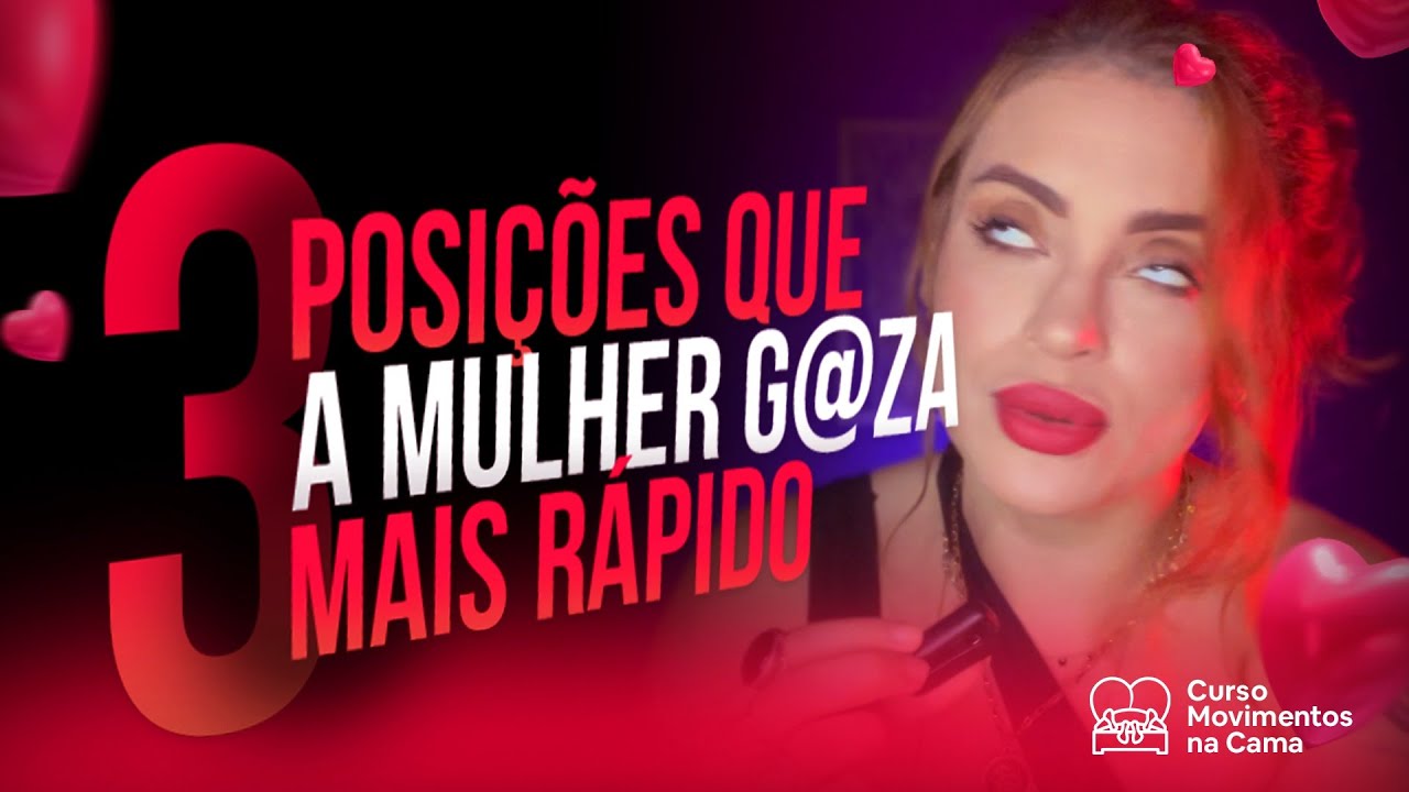 3 POSIÇÕES PRA MULHER G@ZAR MUITO MAIS RÁPIDO (MOVIMENTOS NA CAMA 😈 ...
