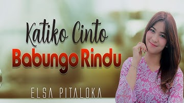 ELSA PITALOKA - KATIKO CINTO BABUNGO RINDU [Official Music Video] Lagu Minang Terbaru 2019