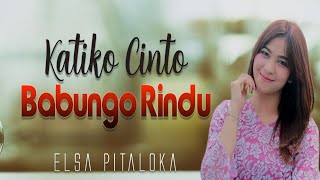 ELSA PITALOKA - KATIKO CINTO BABUNGO RINDU [ ] Lagu Minang Terbaru 2019