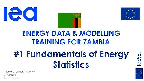 IEA Training for Zambia on statistics and modelling: fundamentals of energy statistics