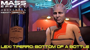 Mass Effect Andromeda - Lexi T’Perro: Bottom of a Bottle