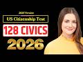 2026, New 128 Civics Questions for U.S. Citizenship Test | 128 Civics U.S. Naturalization Test #n400