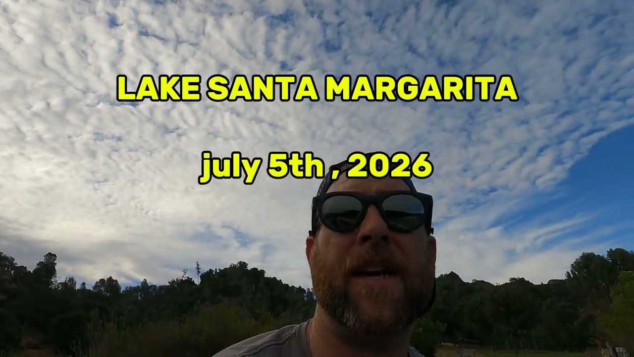 bass fishing lake Santa margarita  7/5/26