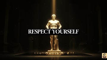 RESPECT YOURSELF – The Stoic Power of Self-Worth