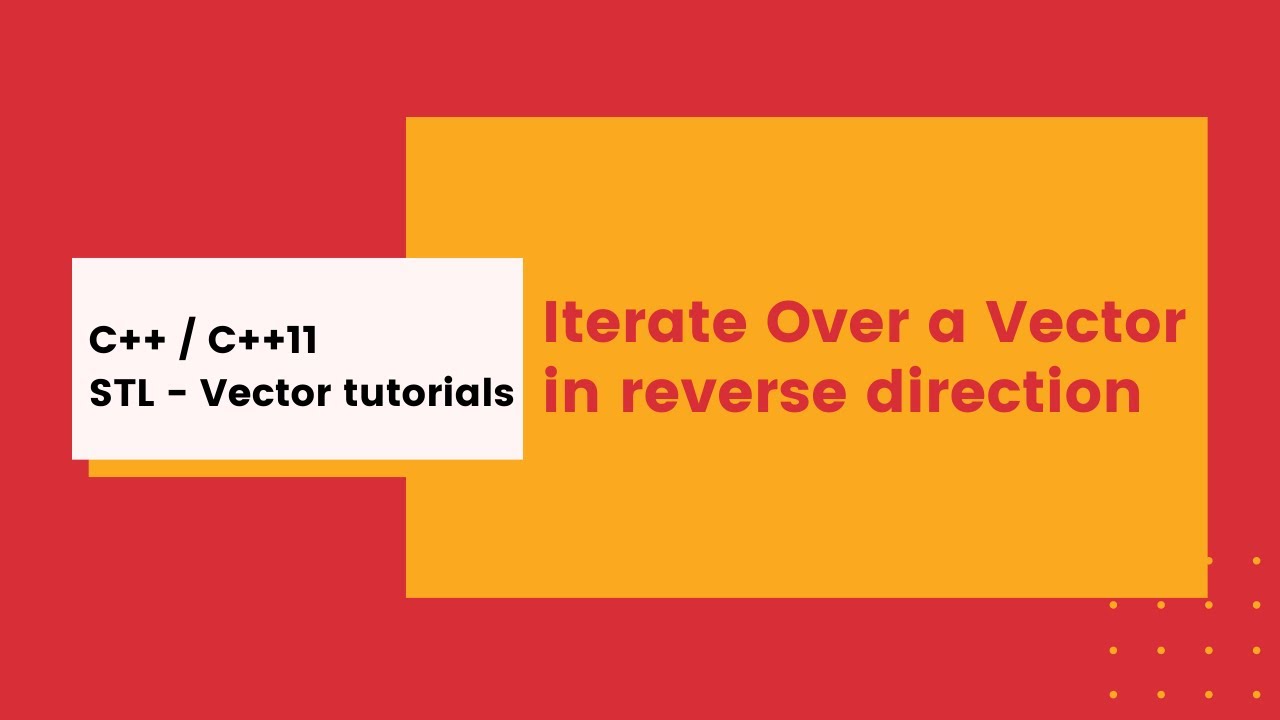 C++: Iterate Over A Vector In Reverse Order - (Backward Direction) -  Thispointer