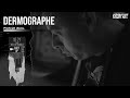 Dermographe portrait documentaire