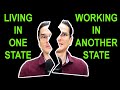 Living In One State While Working In Another State - Will You Be Double-Taxed?!