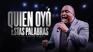 Quien Oyó Estas Palabras Pastor David Bierd
