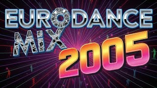 Eurodance Mix 2005🎧The Ultimate Party Flashback