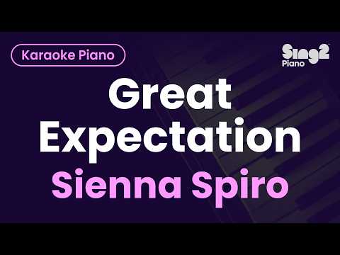 SIENNA SPIRO - Great Expectation (Piano Karaoke)