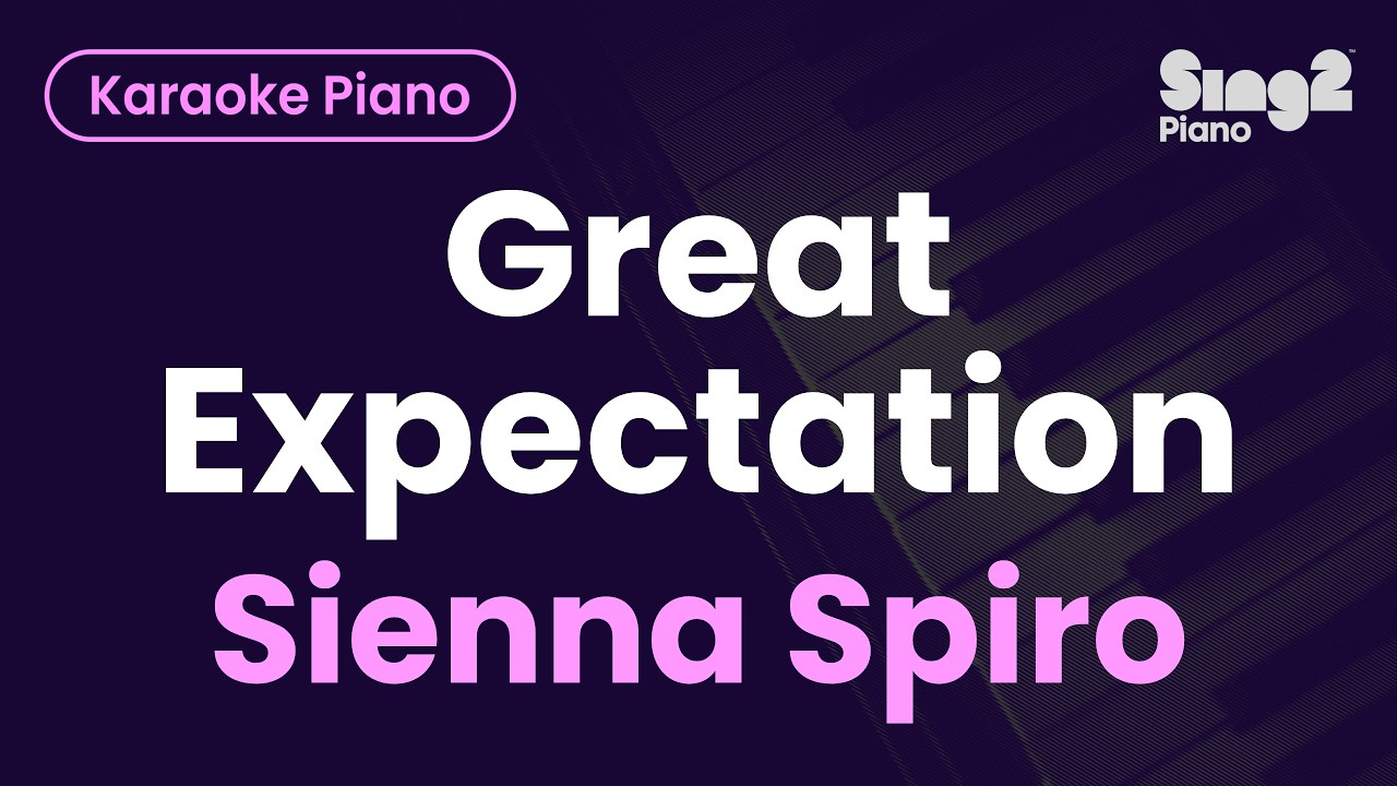 Guarda SIENNA SPIRO - Great Expectation (Piano Karaoke) su YouTube Guarda SIENNA SPIRO - Great Expectation (Piano Karaoke) su YouTube
