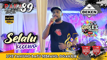 Paka 89 Music | Selalu Kecewa | Erwin Bewok | Live Tanjung Batu Sebrang | Beken Production