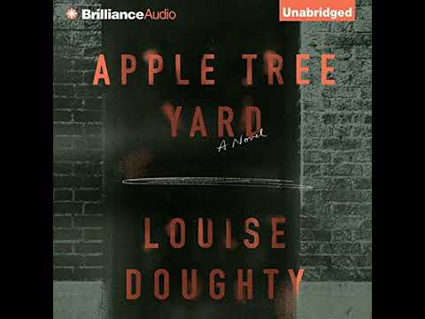 Apple Tree Yard: A Novel by Louise Doughty | Full Audiobook