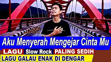 Aku Menyerah Mengejar Cinta mu - Lagu Slow Rock Sedih Malaysia Indonesia offcial video klip Nestafa