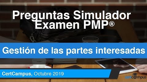 Preguntas Simulador PMP® Gestión de las Partes Interesadas PMBOK 6