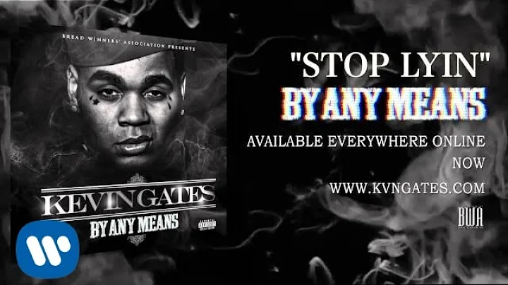Kevin Gates - Stop Lyin [Official Audio]