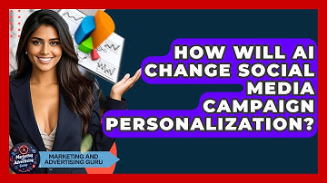 How Will AI Change Social Media Campaign Personalization? - Marketing and Advertising Guru