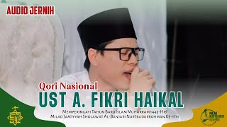 Full power || Qori Nasional Ust A. Fikri Haikal Cianjur || Milad Nur’ibadurrohman Ke1th