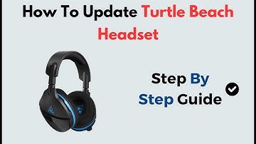 How To Update Turtle Beach Headset