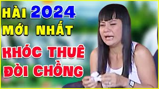 Hài 2024 Mới Nhất | Hài Cát Phượng KHÓC THUÊ ĐÒI CHỒNG Vì Lỡ Ghen Lồng Lộn | Hài Việt Nam Hay 2024