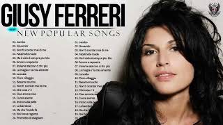 Il Meglio dei Giusy Ferreri - Giusy Ferreri Best Songs