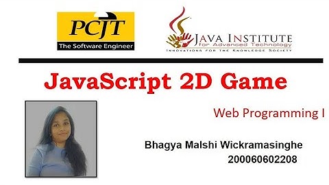 JavaScript 2D Game Development  | Java Institute |Bhagya Malshi