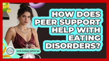 How Does Peer Support Help With Eating Disorders? - Eating Disorder Support Hub