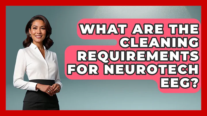 What Are The Cleaning Requirements For Neurotech EEG? - Neurotech Insight Pro