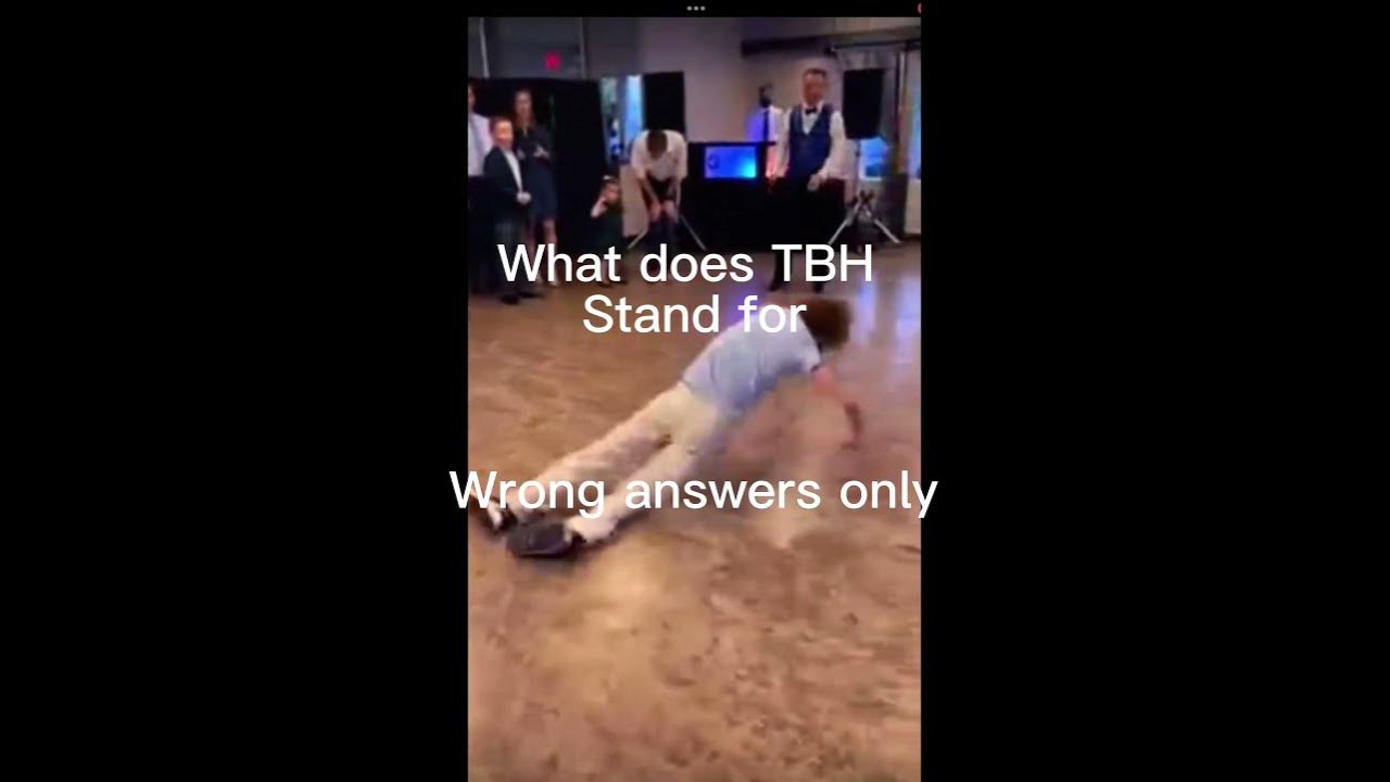 What Does TBH Stand For Wrong Answers Only YouTube what-does-tbh-stand-for-wrong-answers-only-youtube