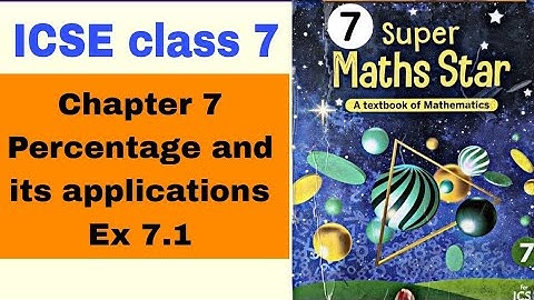 ICSE class 7 Super maths star Chapter 7 Percentage and its applications Ex 7.1