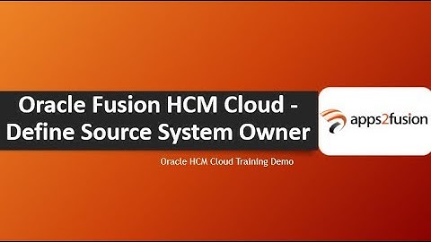 Oracle Fusion HCM Cloud - Define Source System Owner