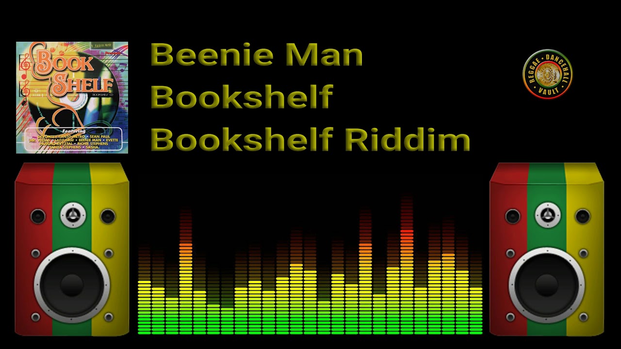 Beenie Man Bookshelf Bookshelf Riddim Youtube