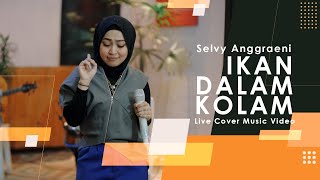 SELVY ANGGRAENI - IKAN DALAM KOLAM (Live Cover )